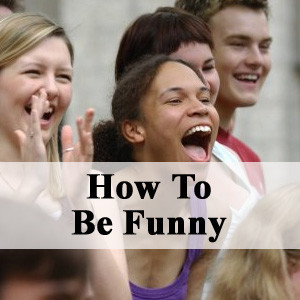 how-to-be-funny